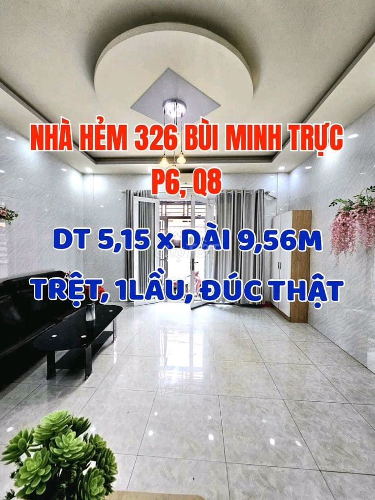 Nhà rộng rãi, 1lầu đúc BTCT. H326 Bùi MinhTrực, P6,Q8. N5,15m x 9,56m.