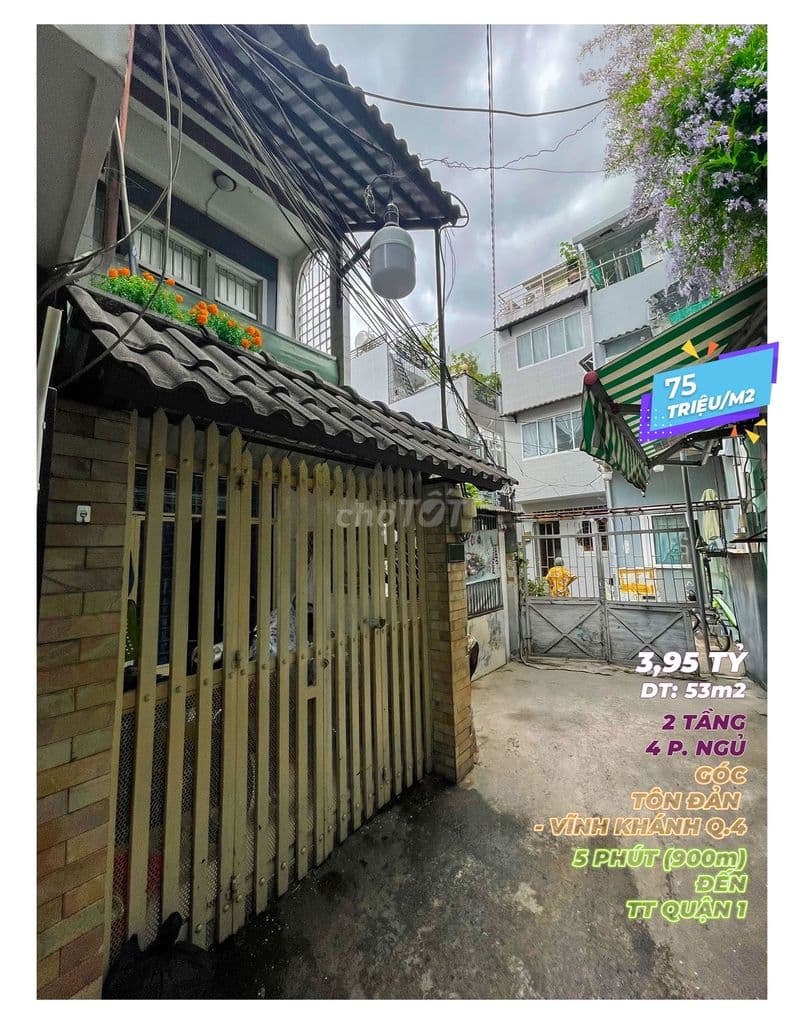 CHỈ 3,95 TỶ (75 Tr/m2) NHÀ 2 TẦNG DT 53m2 GÓC TÔN ĐẢN - VĨNH KHÁNH Q4