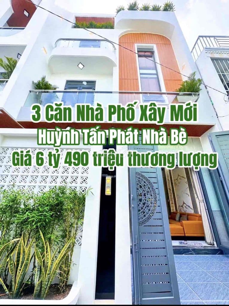 3 CĂN NHÀ PHỐ XÂY MỚI HUỲNH TẤN PHÁT 6,5X10M GIÁ 6 TỶ 490 TRIỆU TL